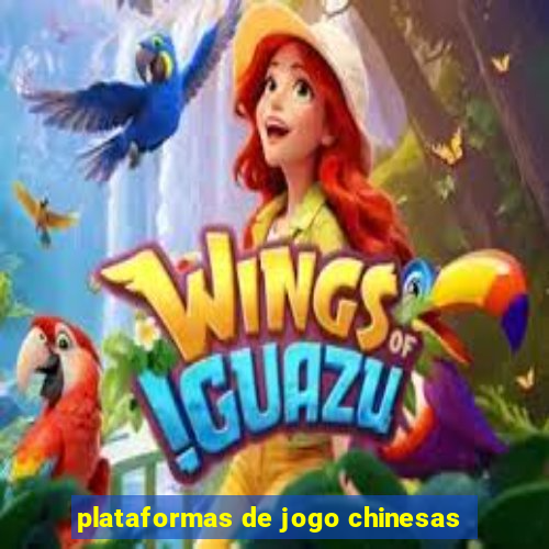 plataformas de jogo chinesas